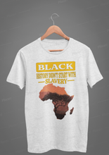 Load image into Gallery viewer, Black History Didn&#39;t Start With Slavery
