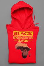 Load image into Gallery viewer, Black History Didn&#39;t Start With Slavery
