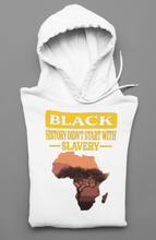 Load image into Gallery viewer, Black History Didn&#39;t Start With Slavery
